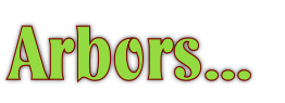 Arbors...