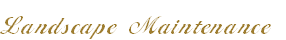 Landscape Maintenance