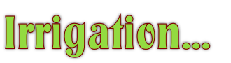 Irrigation...